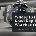 Where to Buy Good Replica Watches Online?
