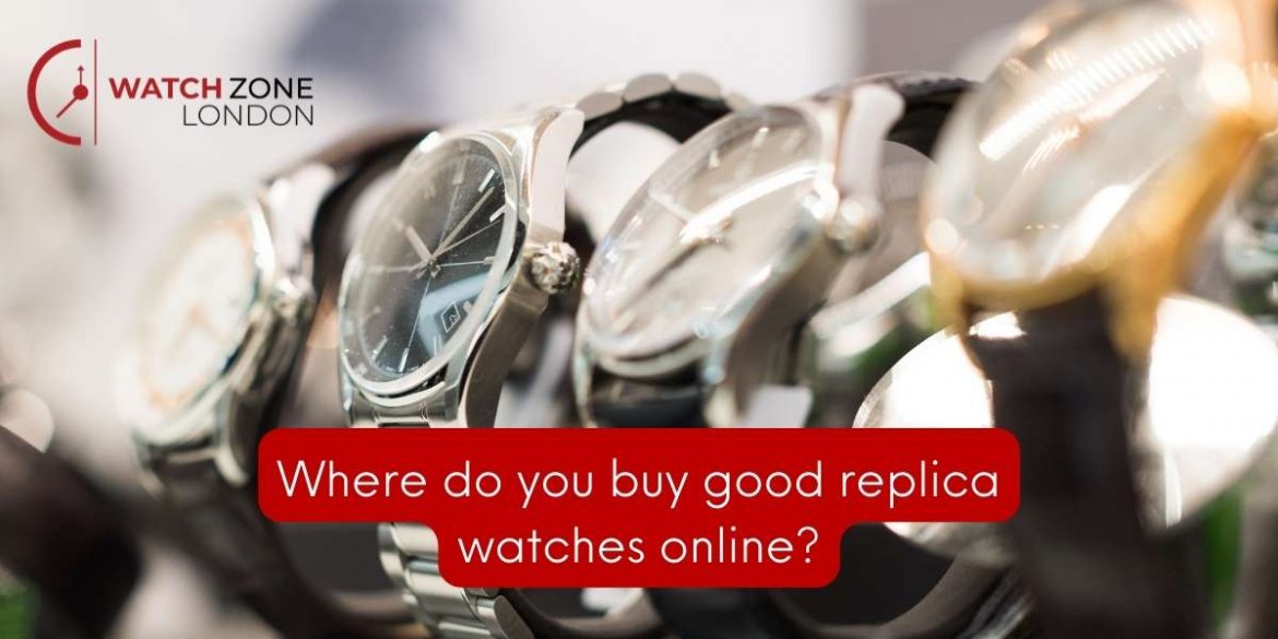 where to buy good replica watches online