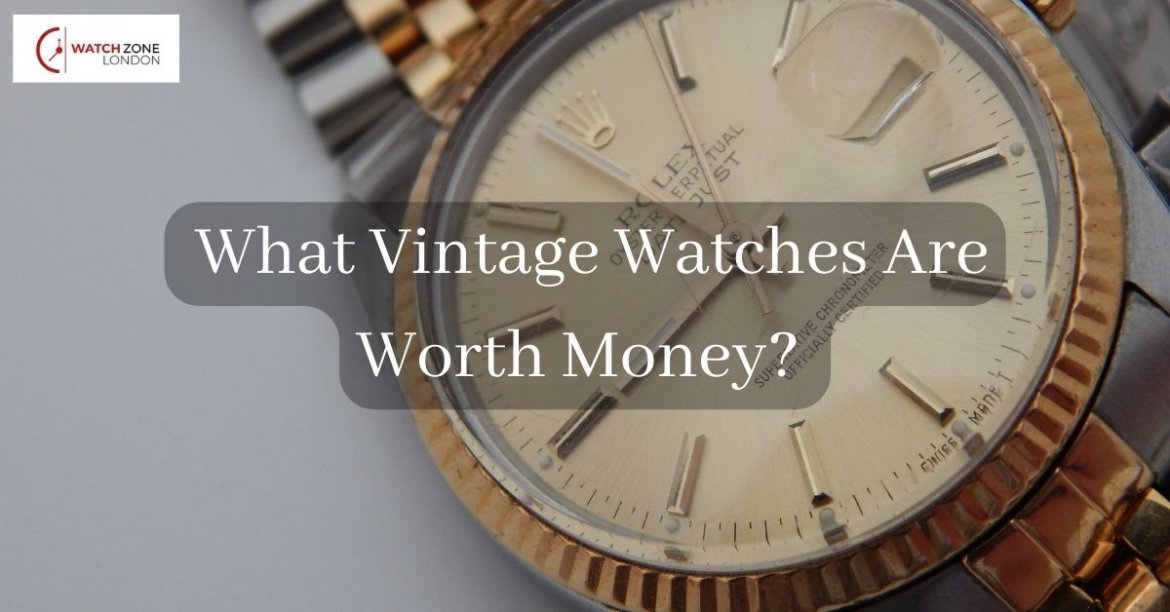 What Vintage Watches Are Worth Money