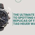 The Ultimate Guide to Spotting Quality Replicas of Fake Tag Heuer Watches