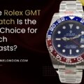 Why the Rolex GMT Fake Watch Is the Perfect Choice for UK Watch Enthusiasts?