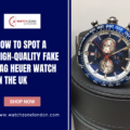 How to Spot a High-Quality Fake Tag Heuer Watch in the UK