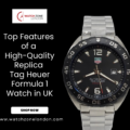 Top Features of a High-Quality Replica Tag Heuer Formula 1 Watch in UK