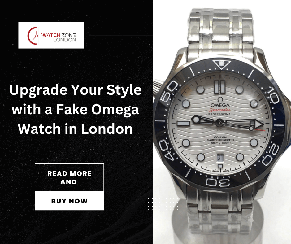 Upgrade Your Style with a Fake Omega Watch in London