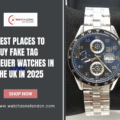 Best Places to Buy Fake TAG Heuer Watches in the UK in 2025
