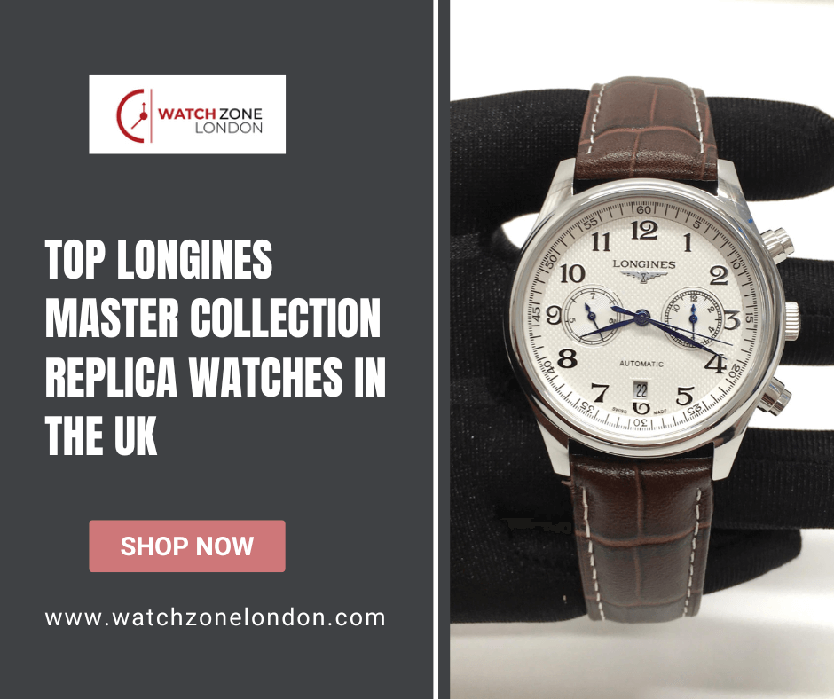 Top Longines Master Collection Replica Watches in the UK