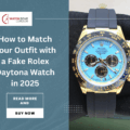 How to Match Your Outfit with a Fake Rolex Daytona Watch in 2025