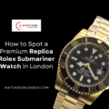 How to Spot a Premium Replica Rolex Submariner Watch in London