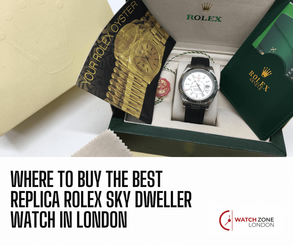 Where to Buy the Best Replica Rolex Sky Dweller Watch in London