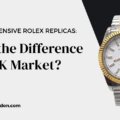 Cheap vs. Expensive Rolex Replicas: What’s the Difference in the UK Market?