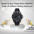 Where to Buy Cheap Rolex Watches in the UK Without Getting Scammed