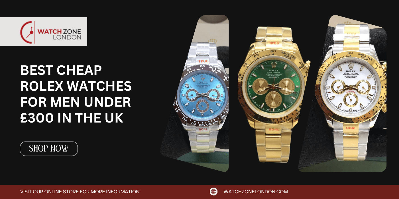 Best Cheap Rolex Watches for Men Under £300 in the UK