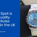 How to Spot a High-Quality Cheap Rolex Watch in the UK