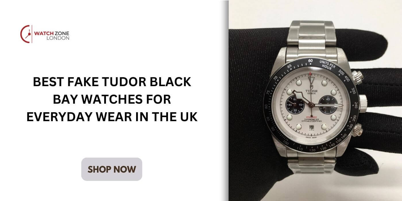 Best Fake Tudor Black Bay Watches for Everyday Wear in the UK